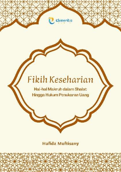 Fikih Keseharian: Hal-hal Makruh dalam Shalat Hingga Hukum Penukaran Uang